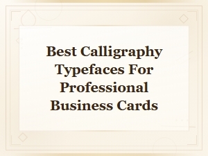 Best Calligraphy Typefaces for Professional Business Cards | Elegant Script Fonts