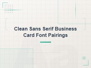 Clean Sans Serif Business Card Font Pairings