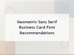 Best Geometric Sans Serif Fonts for Business Cards