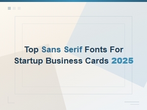 Top Sans Serif Fonts for Startup Business Cards in 2025